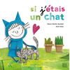 Quatre Fleuves Eds Si j'étais un chat neuf vendu par Lireka